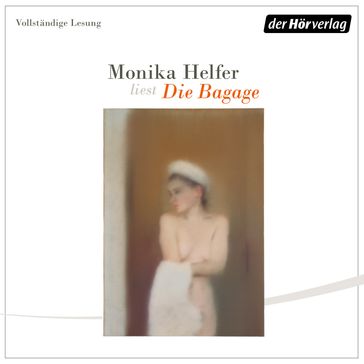 Die Bagage - Monika Helfer