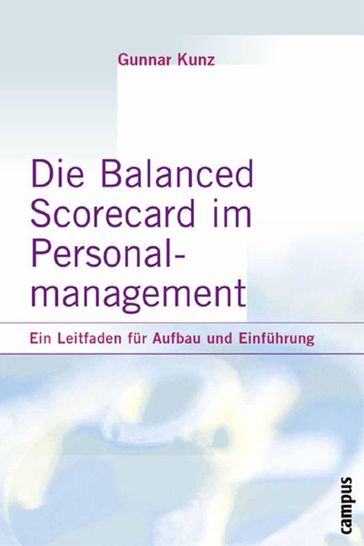 Die Balanced Scorecard im Personalmanagement - Gunnar Kunz