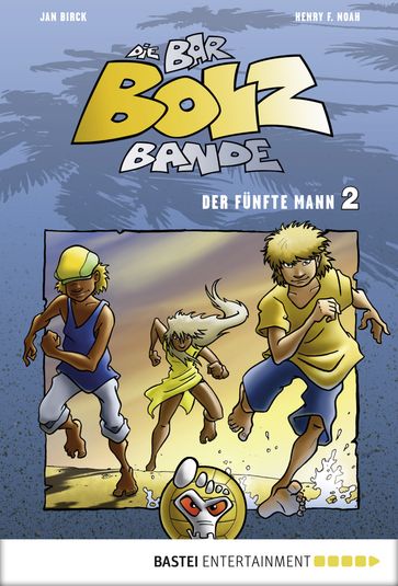 Die Bar-Bolz-Bande, Band 2 - Henry F. Noah - Jan Birck