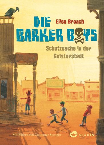 Die Barker Boys. Band 2: Schatzsuche in der Geisterstadt - Elise Broach