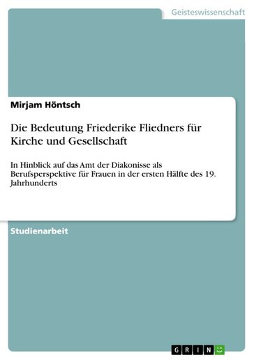 Die Bedeutung Friederike Fliedners fur Kirche und Gesellschaft - Mirjam Hontsch