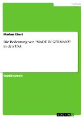 Die Bedeutung von  MADE IN GERMANY  in den USA