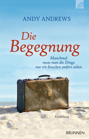 Die Begegnung - Andy Andrews