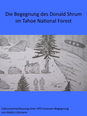 Die Begegnung des Donald Shrum im Tahoe National Forest - Mattis Luhmann
