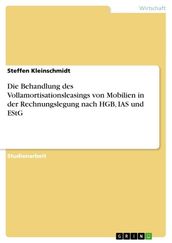 Die Behandlung des Vollamortisationsleasings von Mobilien in der Rechnungslegung nach HGB, IAS und EStG