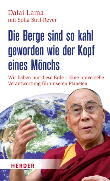 Die Berge sind so kahl geworden wie der Kopf eines Mönchs - Dalai Lama - Sofia Stril-Rever