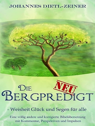 Die Bergpredigt NEU - Johannes Dietl-Zeiner