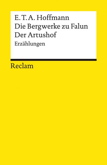 Die Bergwerke zu Falun. Der Artushof. Erzählungen - Claudia Liebrand - E. T. A. Hoffmann