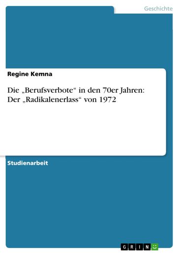 Die 'Berufsverbote' in den 70er Jahren: Der 'Radikalenerlass' von 1972 - Regine Kemna