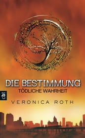 Die Bestimmung - Todliche Wahrheit