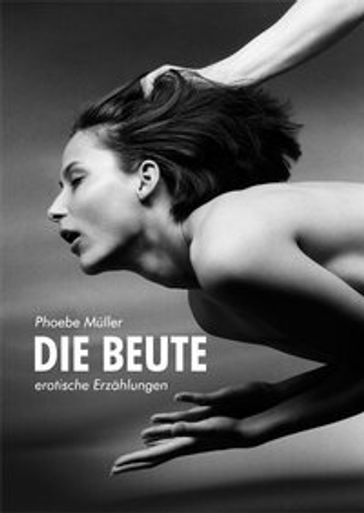 Die Beute - Phoebe Muller