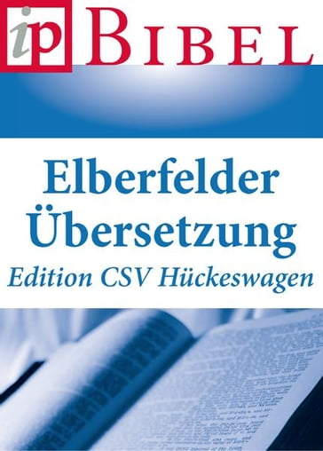 Die Bibel - Elberfelder Übersetzung - Edition CSV Hückeswagen - Christliche Schriftenverbreitung