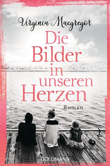 Die Bilder in unseren Herzen - Virginia Macgregor