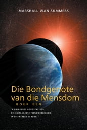 Die Bondgenote van die Mensdom, Boek Een