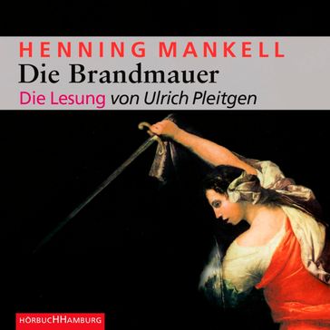 Die Brandmauer (Ein Kurt-Wallander-Krimi 9) - Henning Mankell