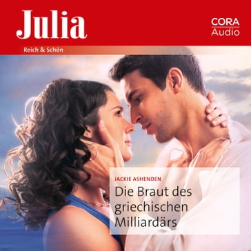 Die Braut des griechischen Milliardärs - Julia bei CORA - Jackie Ashenden