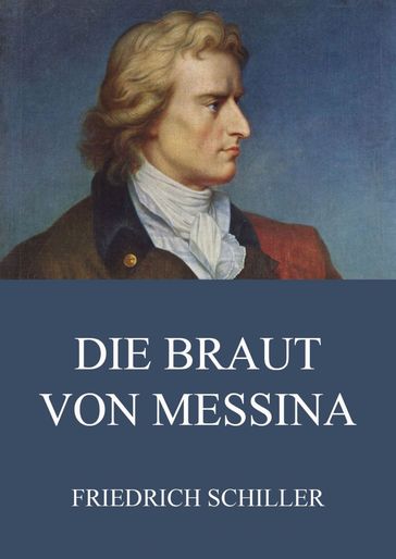 Die Braut von Messina - Friedrich Schiller