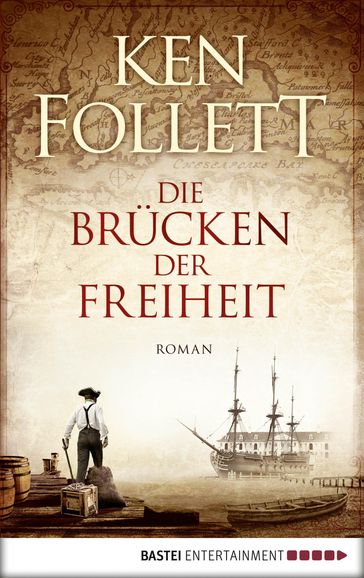 Die Brücken der Freiheit - Ken Follett