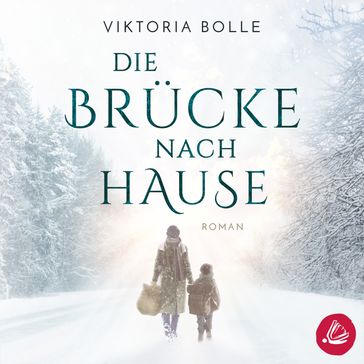 Die Brucke nach Hause - Viktoria Bolle