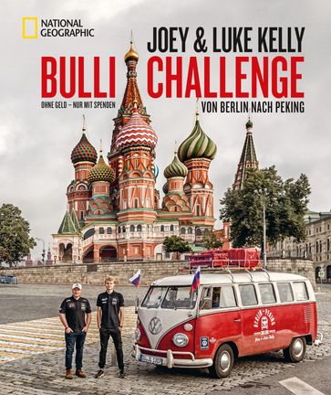 Die Bulli-Challenge  Von Berlin nach Peking - Joey Kelly - Luke Kelly