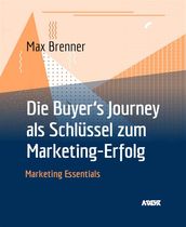 Die Buyer s Journey als Schlüssel zum Marketing-Erfolg