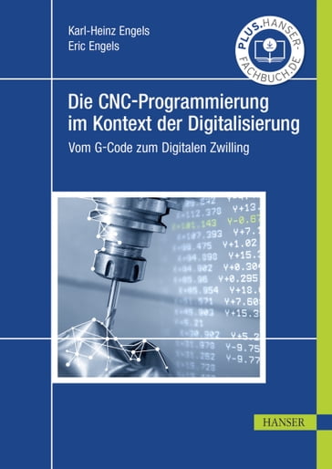 Die CNC-Programmierung im Kontext der Digitalisierung - Eric Engels - Karl-Heinz Engels