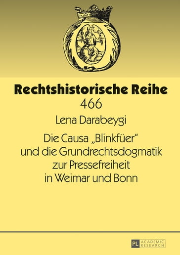 Die Causa «Blinkfueer» und die Grundrechtsdogmatik zur Pressefreiheit in Weimar und Bonn - Lena Darabeygi