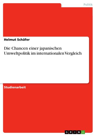 Die Chancen einer japanischen Umweltpolitik im internationalen Vergleich - Helmut Schafer