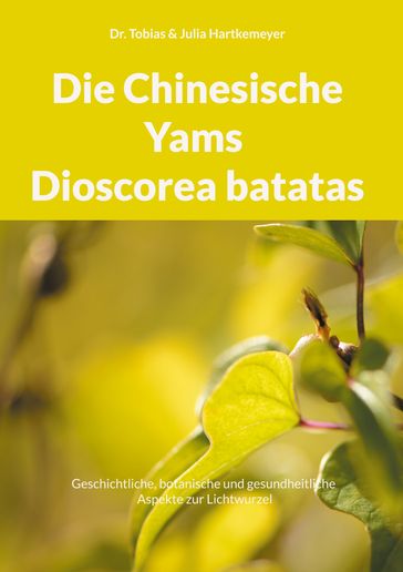 Die Chinesische Yams Dioscorea batatas - Julia Hartkemeyer - Tobias Hartkemeyer