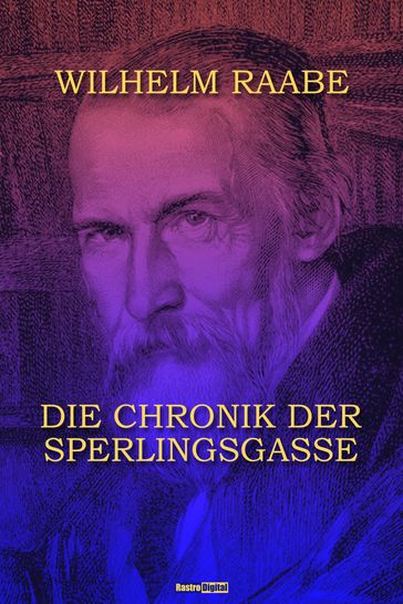 Die Chronik der Sperlingsgasse - Wilhelm Raabe