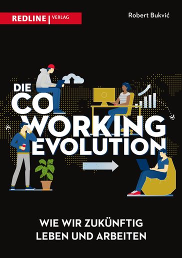 Die Coworking-Evolution - Robert Bukvic