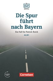 Die DaF-Bibliothek / A2/B1 - Die Spur führt nach Bayern