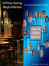 Die Dating-Möglichkeiten & Apps