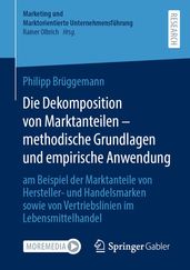 Die Dekomposition von Marktanteilen  methodische Grundlagen und empirische Anwendung