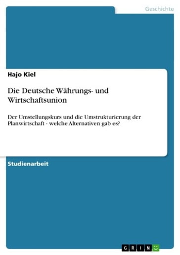 Die Deutsche Wahrungs- und Wirtschaftsunion - Hajo Kiel