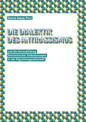 Die Dialektik des Antirassismus und die Herausbildung feministischer Selbstkonzepte in der Migrationsgesellschaft