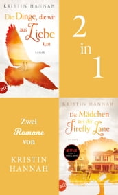 Die Dinge, die wir aus Liebe tun & Die Mädchen aus der Firefly Lane