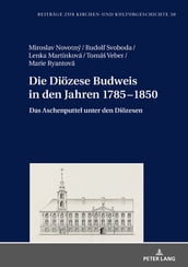 Die Dioezese Budweis in den Jahren 17851850