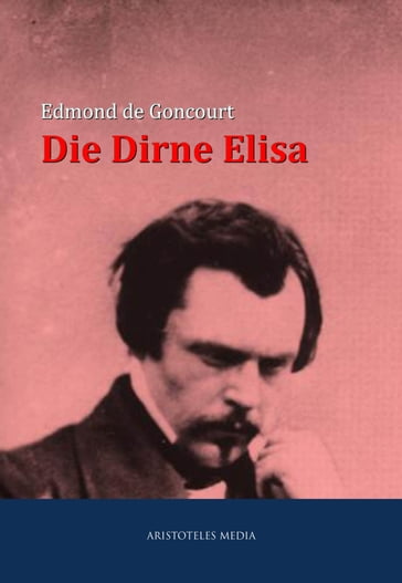 Die Dirne Elisa - Edmond de Goncourt