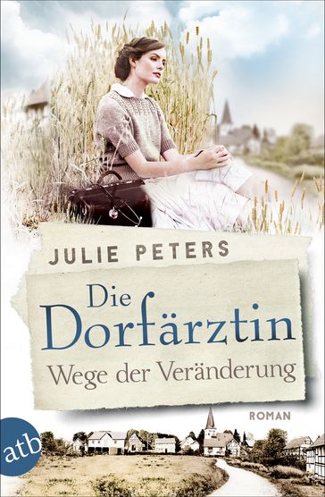 Die Dorfärztin - Wege der Veränderung - Julie Peters