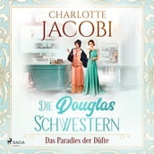 Die Douglas-Schwestern Das Paradies der Düfte (Die Parfümerie 2)