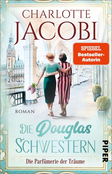 Die Douglas-Schwestern  Die Parfümerie der Träume - Charlotte Jacobi