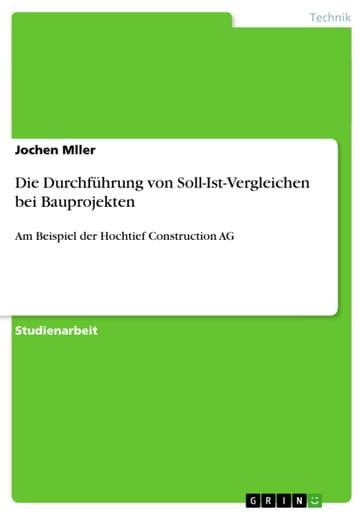 Die Durchführung von Soll-Ist-Vergleichen bei Bauprojekten - Jochen Mller