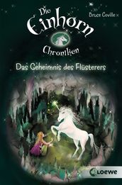 Die Einhornchroniken 2 - Das Geheimnis des Flusterers