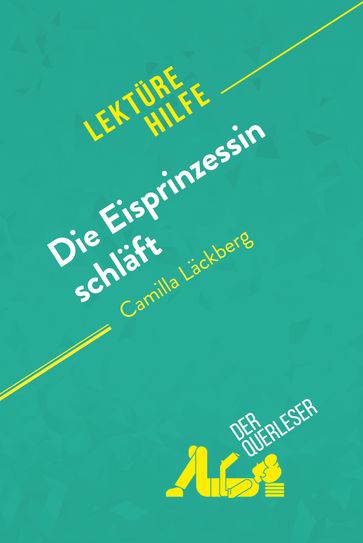 Die Eisprinzessin schläft von Camilla Läckberg (Lektürehilfe) - Flore Beaugendre - Johanna Biehler