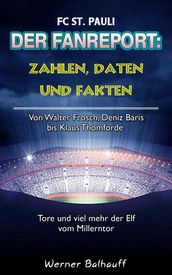 Die Elf vom Millerntor Zahlen, Daten und Fakten des FC St. Pauli
