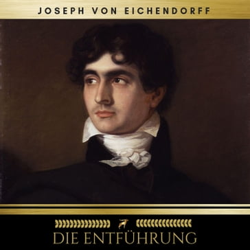 Die Entführung - Joseph von Eichendorff