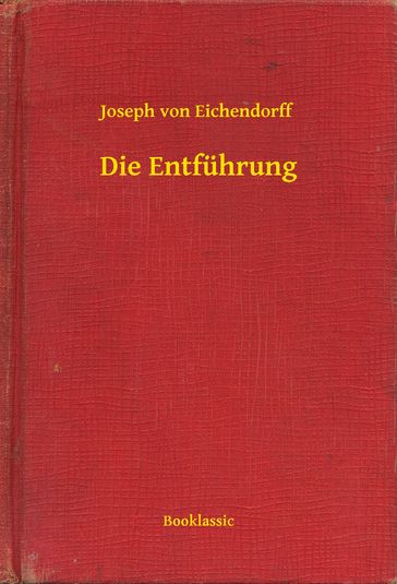 Die Entführung - Joseph von Eichendorff