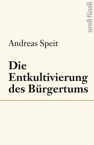 Die Entkultivierung des Bürgertums - Andreas Speit