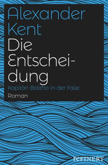 Die Entscheidung - Alexander Kent